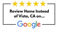 Review Home Instead of Vista, CA on Google