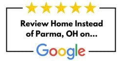 Review Home Instead of Parma, OH on Google
