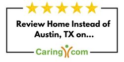Review Home Instead of Austin, TX on Caring.com