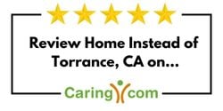 Review Home Instead of Torrance, CA on Caring.com