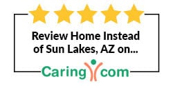 Review Home Instead of Sun Lakes, AZ on Caring.com