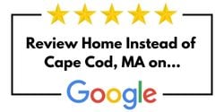 Review Home Instead Cape Cod, MA on Google
