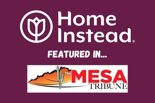 Home Instead Mahnaz Pourian featured in Mesa Tribune hero