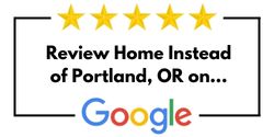 Review Home Instead of Portland, OR on Google