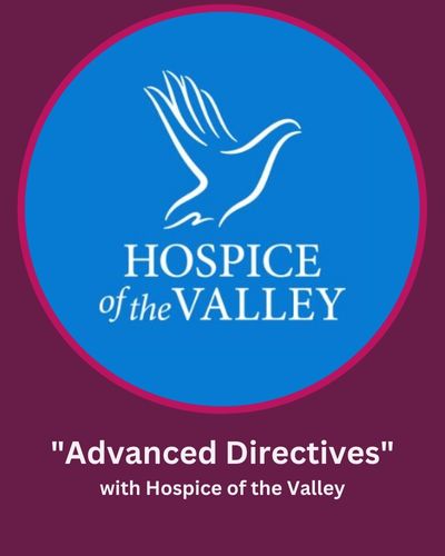 Advanced Directives speaker - Hospice of the Valley