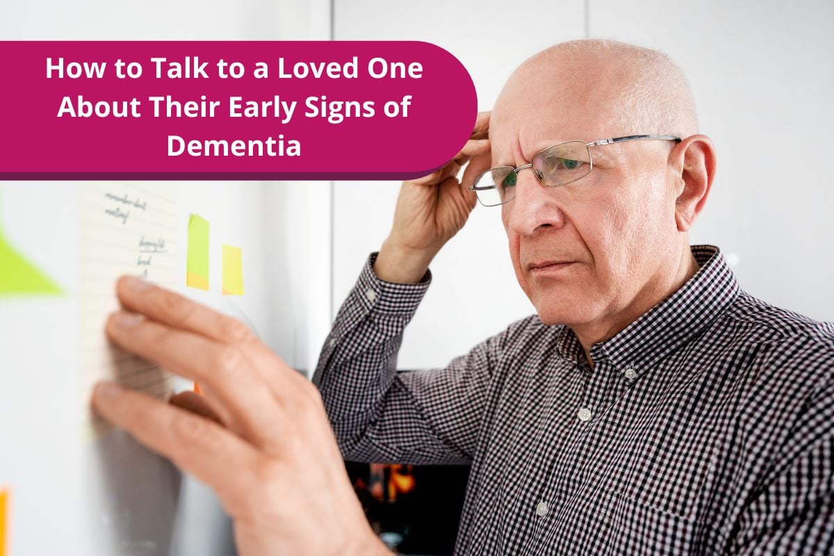 How to Talk to a Loved One About Their Early Signs of Dementia
