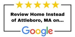 Review Home Instead of Attleboro, MA on Google