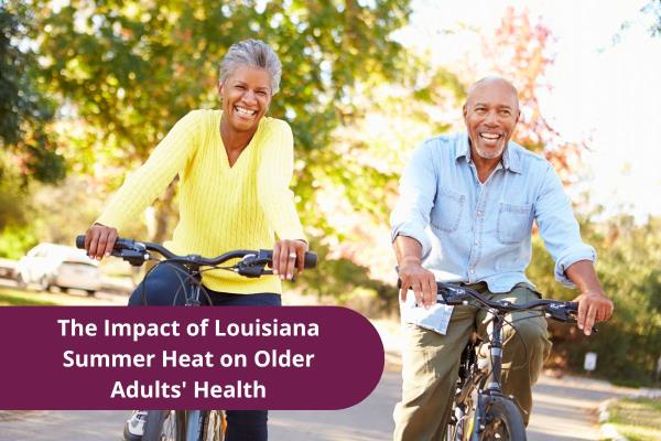 The Impact of Louisiana Summer Heat on Older Adults Health