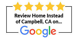 Review Home Instead of Campbell, CA on Google