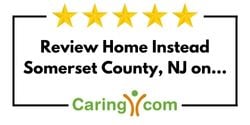 Review Home Instead of Somerset County, NJ on Caring.com