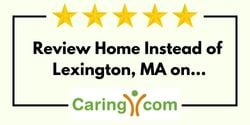 Review Home Instead of Lexington, MA on Caring.com