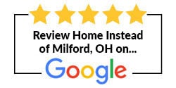 Review Home Instead of Milford, OH on Google