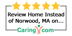 Review Home Instead of Norwood, MA on Caring.com
