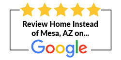Review Home Instead of Mesa, AZ on Google