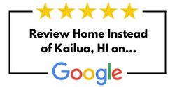 Review Home Instead of Kailua, HI on Google