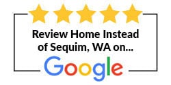 Review Home Instead of Sequim, WA on Google