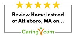 Review Home Instead of Attleboro, MA on Caring.com