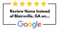 Review Home Instead of Blairsville, GA on Google