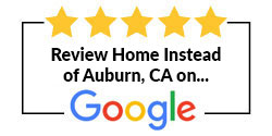 Review Home Instead of Auburn, CA on Google