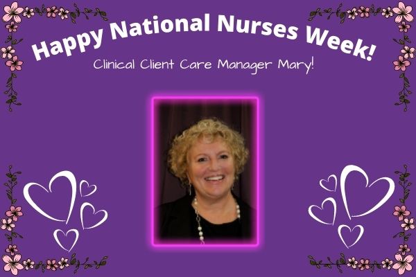Happy National Nurses Week Mary