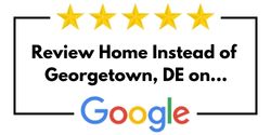 Review Home Instead of Georgetown, DE on Google