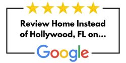 Review Home Instead of Hollywood, FL on Google