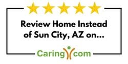 Review Home Instead of Sun City, AZ on Caring.com