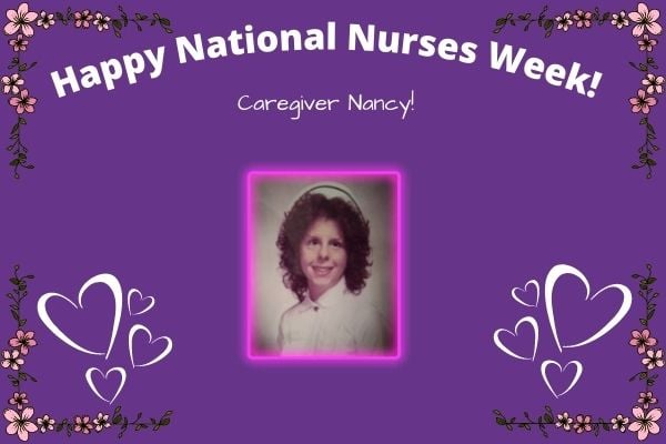 Happy National Nurses Week Nancy