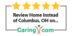 Review Home Instead of Columbus, OH on Caring.com