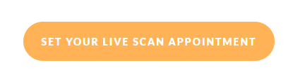 Set Your Live Scan Appointment
