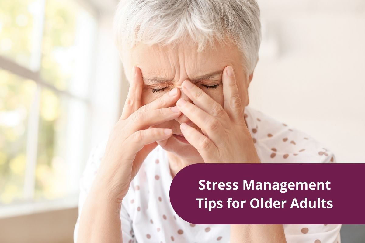 Stress Management Tips for Older Adults