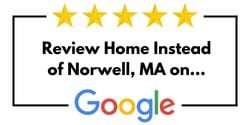 Review Home Instead of Norwell, MA on Google