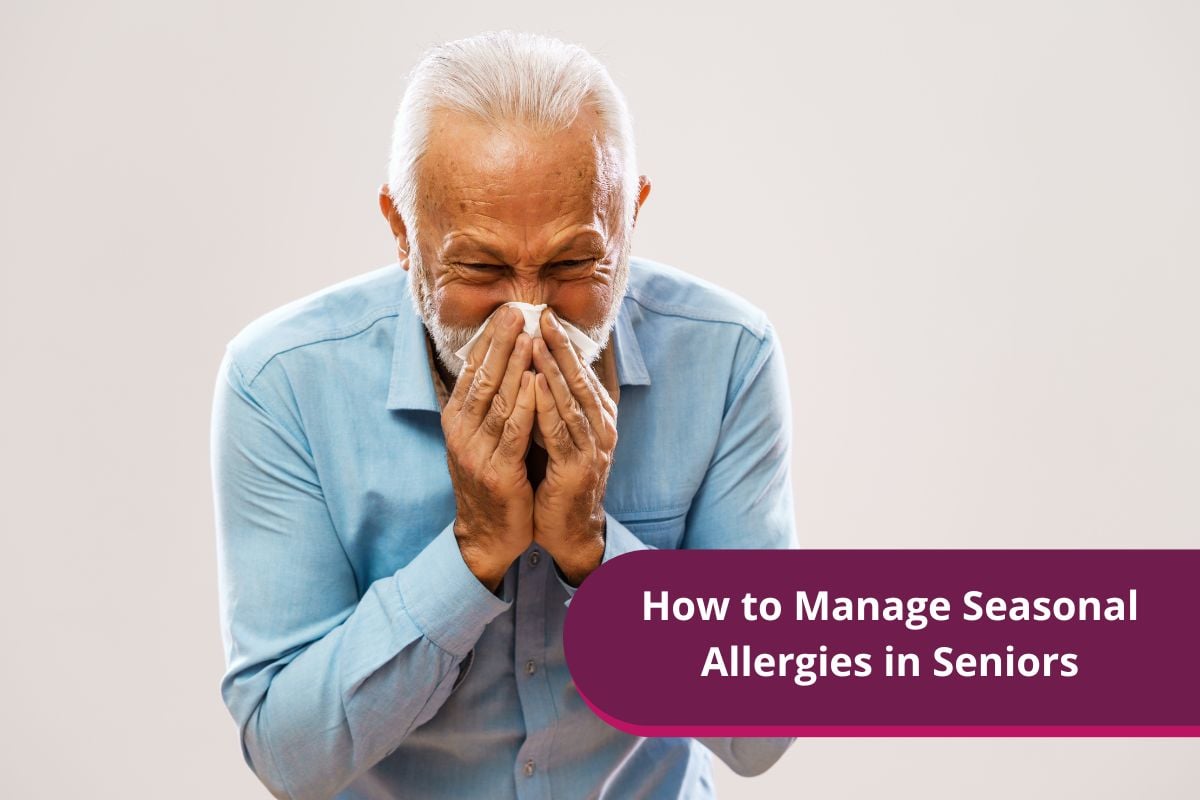 Managing Seasonal Allergies in Seniors