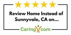 Review Home Instead of Sunnyvale, CA on Caring.com